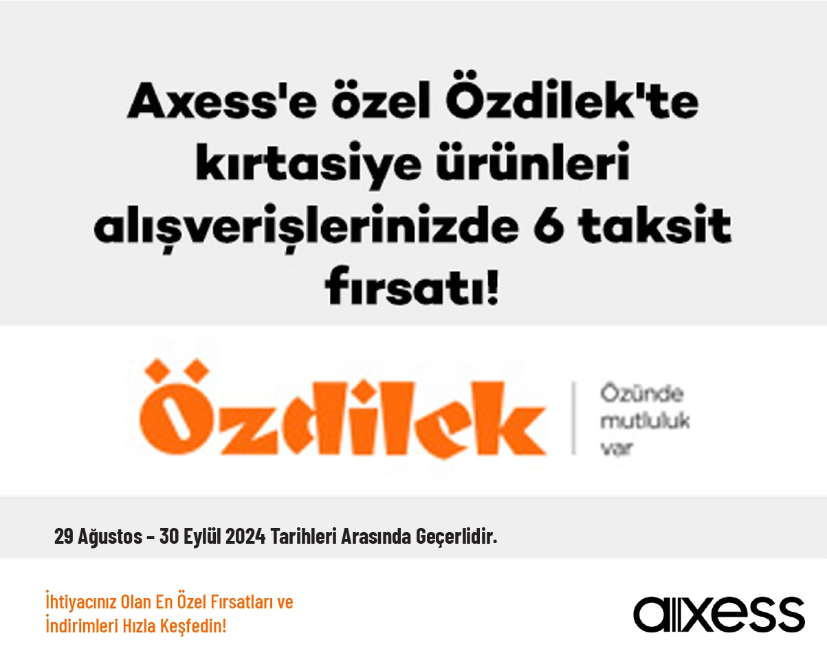 Axess Kampanya - Axess’e özel Özdilek’te Kırtasiye Ürünleri Alışverişlerinizde 6 Taksit Fırsatı!