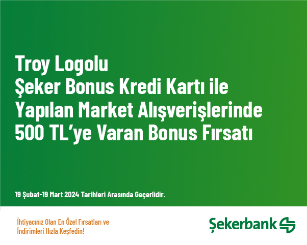 Troy Logolu Şeker Bonus Kredi Kartı ile Yapılan Market Alışverişlerinde 500 TL’ye Varan Bonus Fırsatı