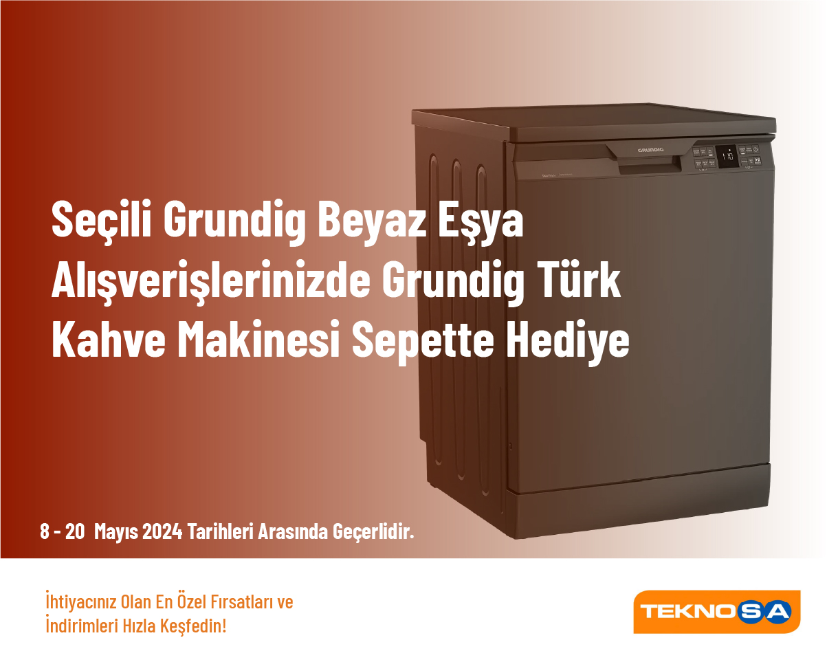 Seçili Grundig Beyaz Eşya Alışverişlerinizde Grundig Türk Kahve Makinesi Sepette Hediye