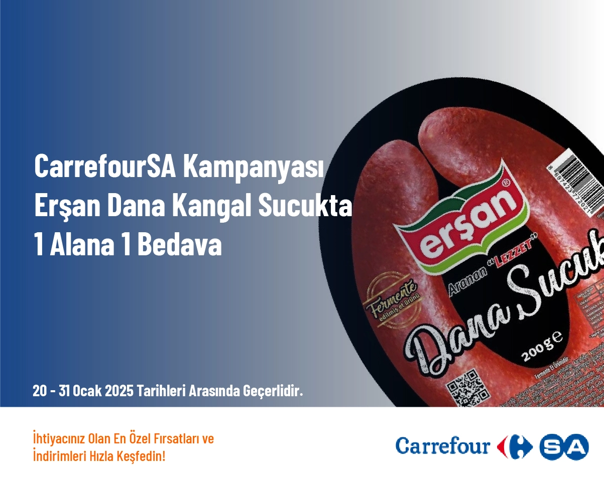 CarrefourSA Kampanyası - Erşan Dana Kangal Sucukta 1 Alana 1 Bedava