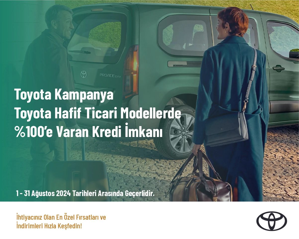 Toyota Kampanya - Toyota Hafi̇f Ti̇cari̇ Modellerde %100’e Varan Kredi̇ İmkanı