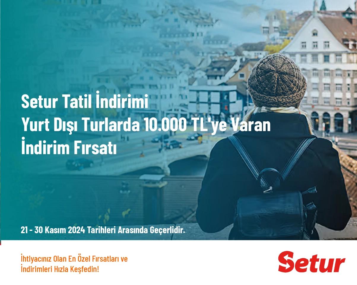 Setur Tatil İndirimi - %50’ye Varan Erken Rezervasyon İndirimi + Tüm İndirimlere Ek 2.000 TL İndirim