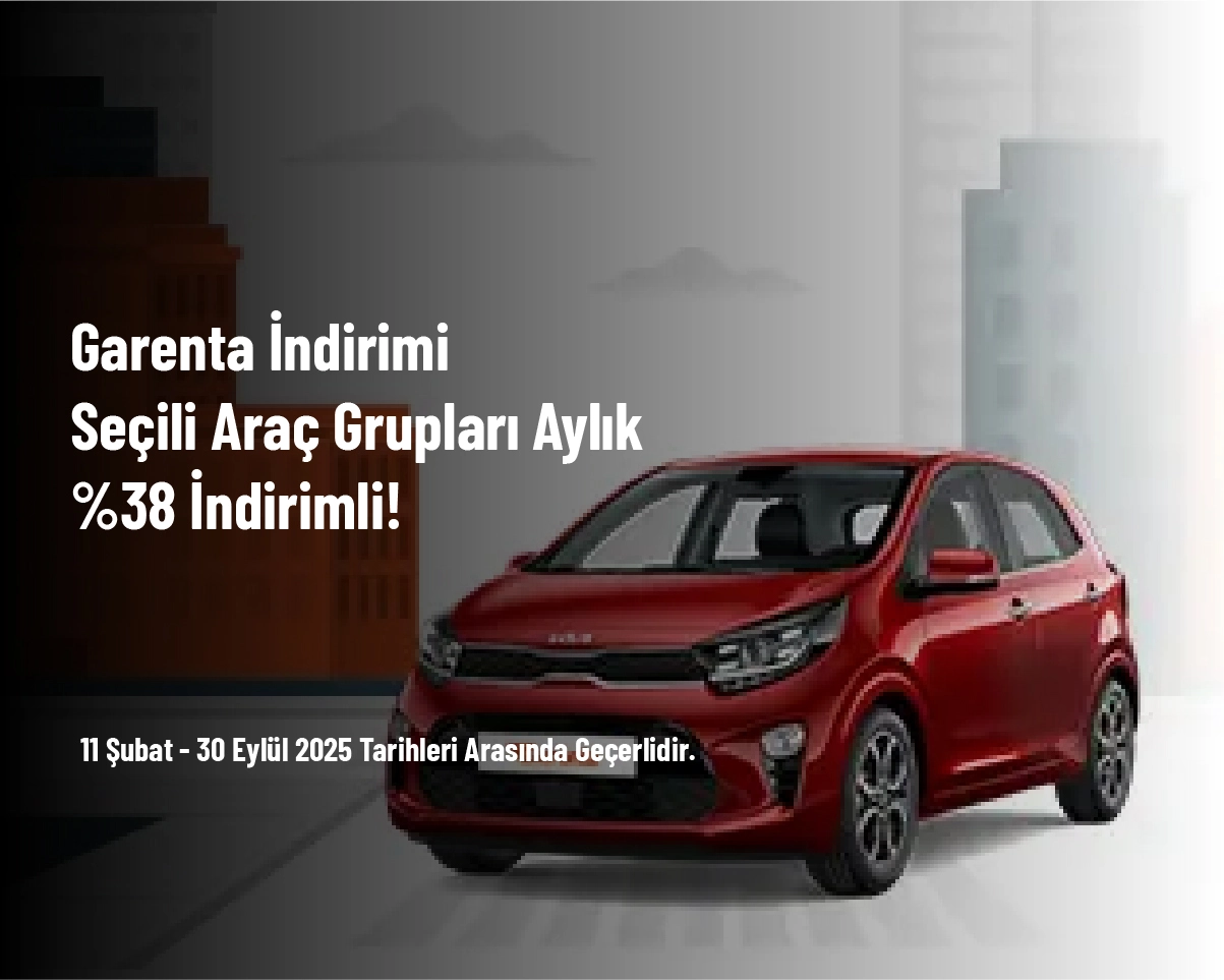 Garenta İndirimi - Seçili Araç Grupları Aylık %38 İndirimli! Garenta İndirimi - Seçili Araç Grupları Aylık %38 İndirimli!