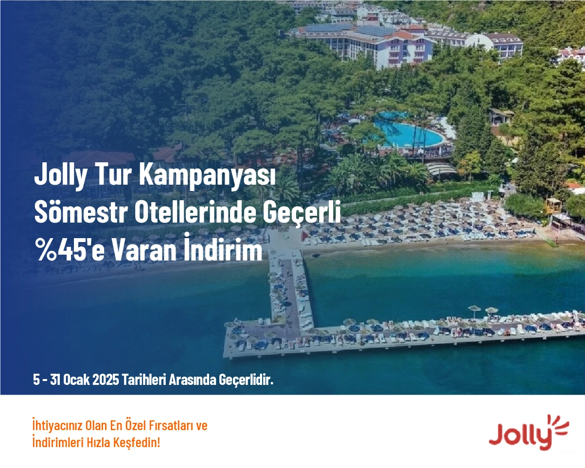 Jolly Tur Kampanyası - Sömestr Otellerinde Geçerli %45'e Varan İndirim