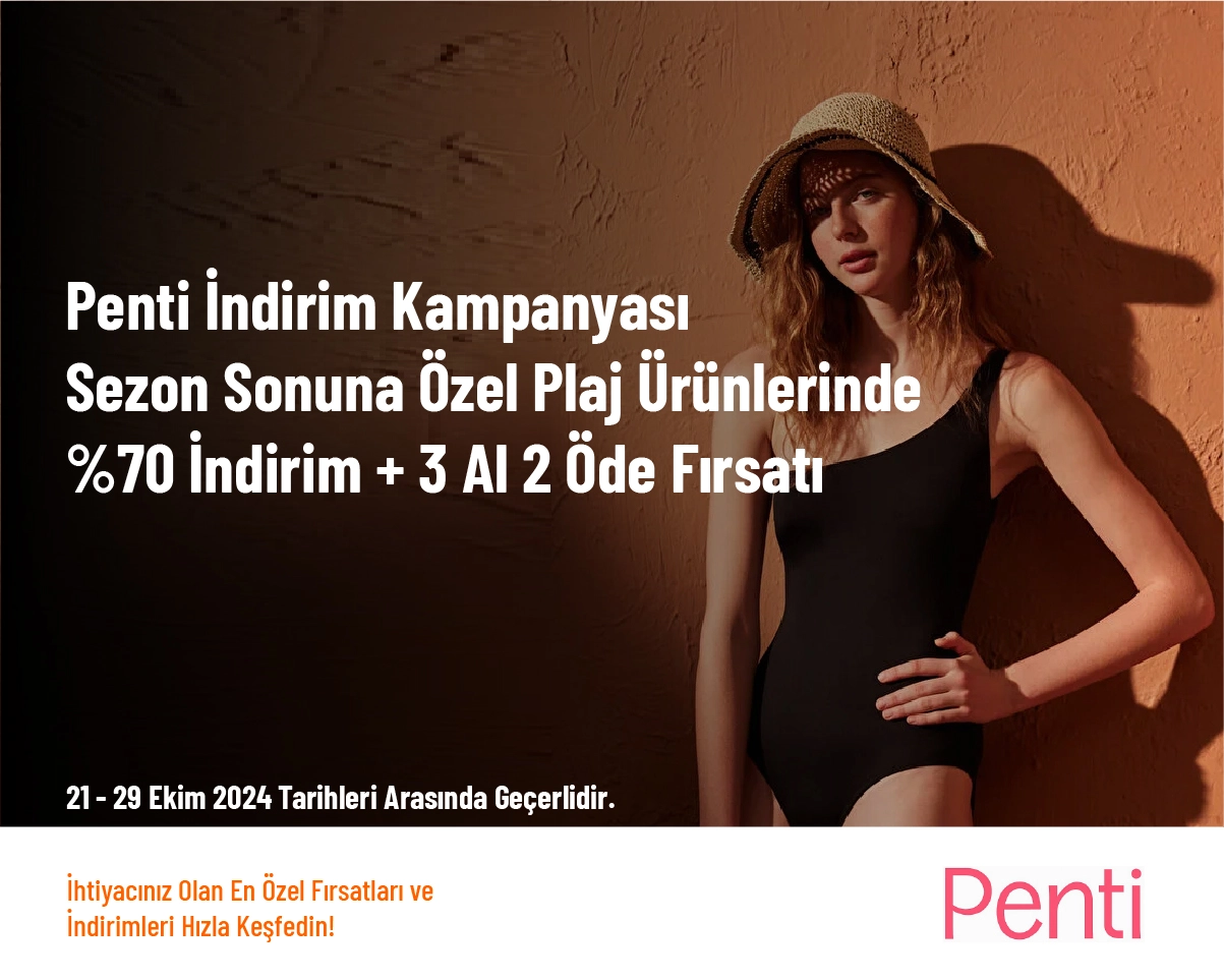 Penti İndirim Kampanyası - Sezon Sonuna Özel Plaj Ürünlerinde %70 İndirim + 3 Al 2 Öde Fırsatı