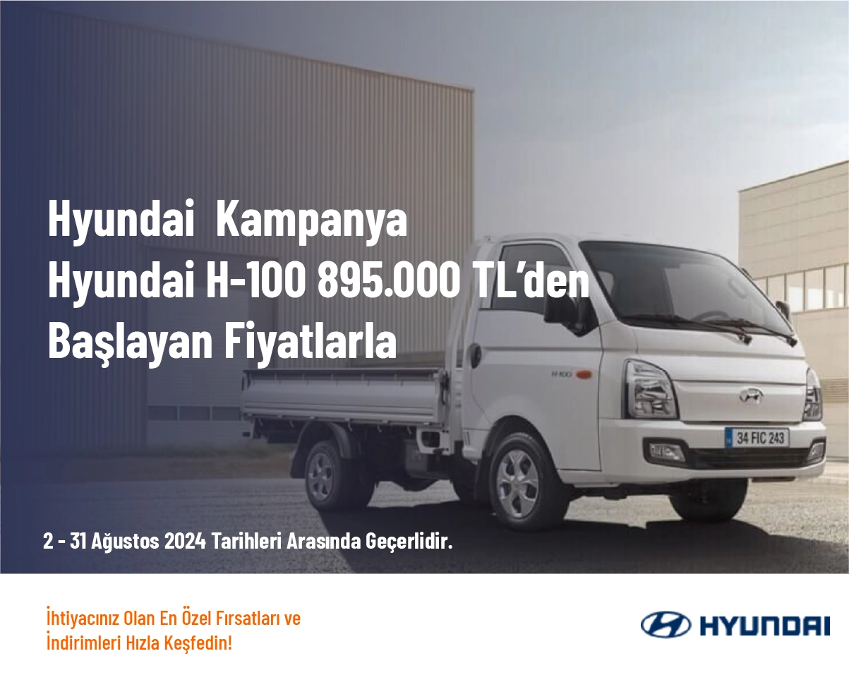 Hyundai  Kampanya - Hyundai H-100 895.000 TL’den Başlayan Fiyatlarla