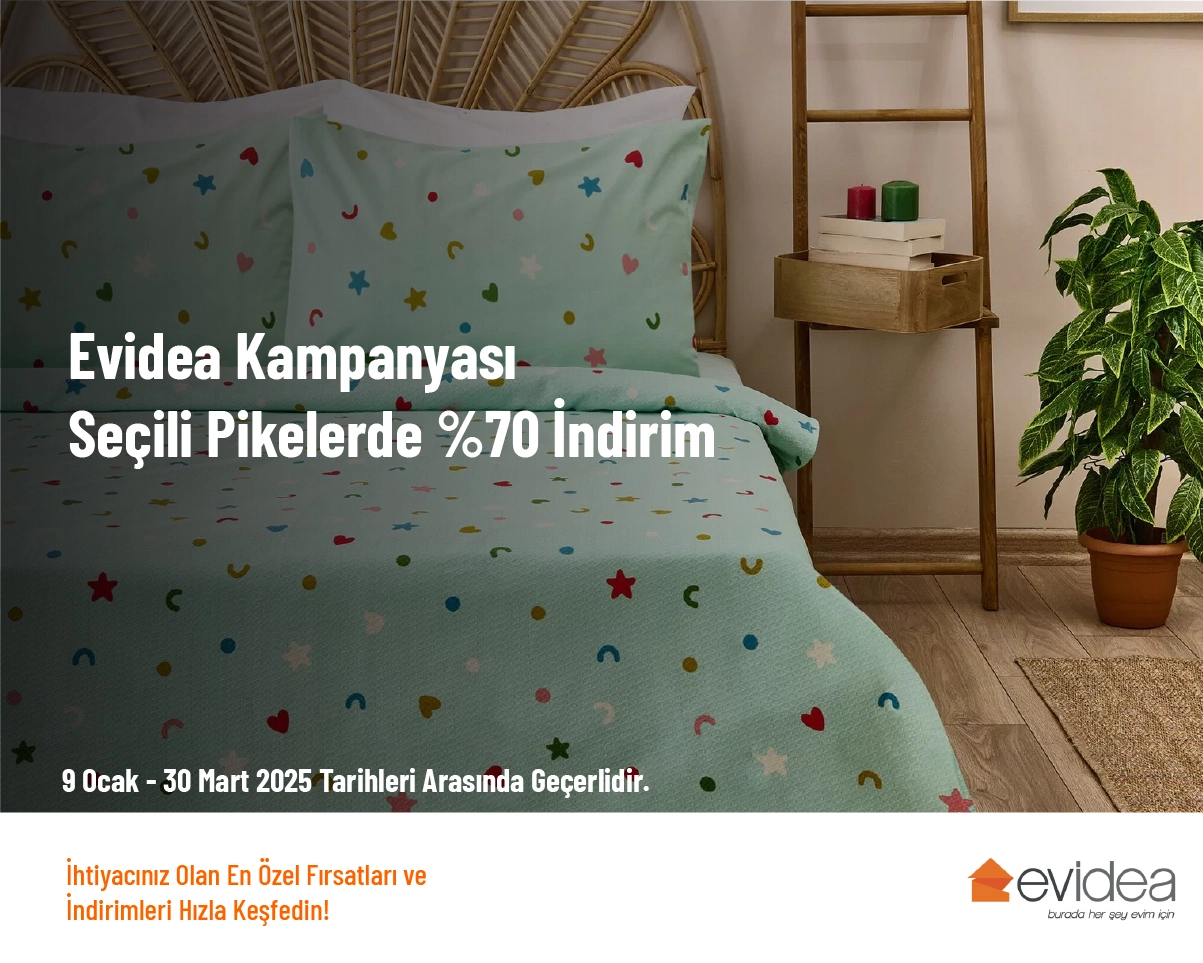 Evidea Kampanyası - Seçili Pikelerde %70 İndirim