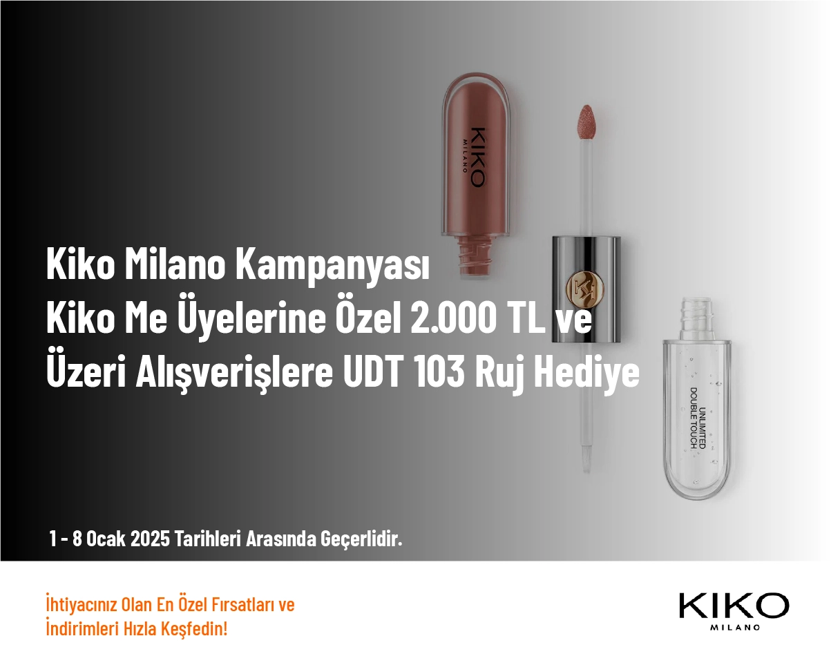 Kiko Milano Kampanyası - Kiko Me Üyelerine Özel 2.000 TL ve Üzeri Alışverişlere UDT 103 Ruj Hediye