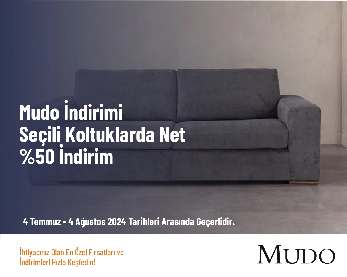 Mudo İndirimi -  Seçili Koltuklarda Net %50 İndirim