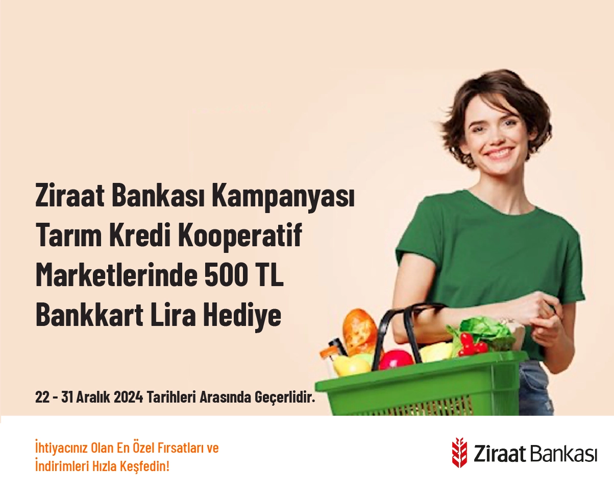 Ziraat Bankası Kampanyası - Tarım Kredi Kooperatif Marketlerinde 500 TL Bankkart Lira Hediye