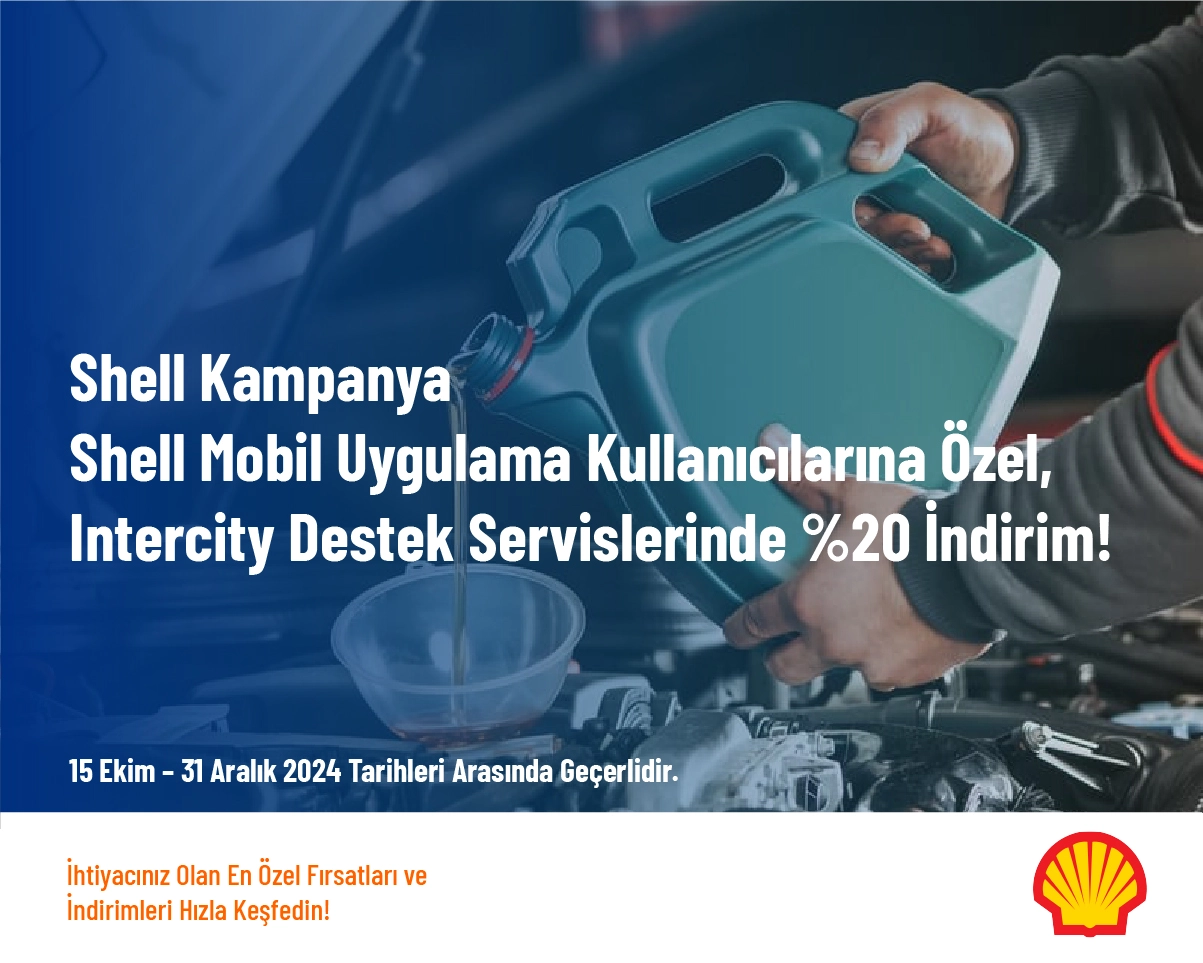 Shell Kampanya - Shell Mobil Uygulama Kullanıcılarına Özel, Intercity Destek Servislerinde %20 İndirim!