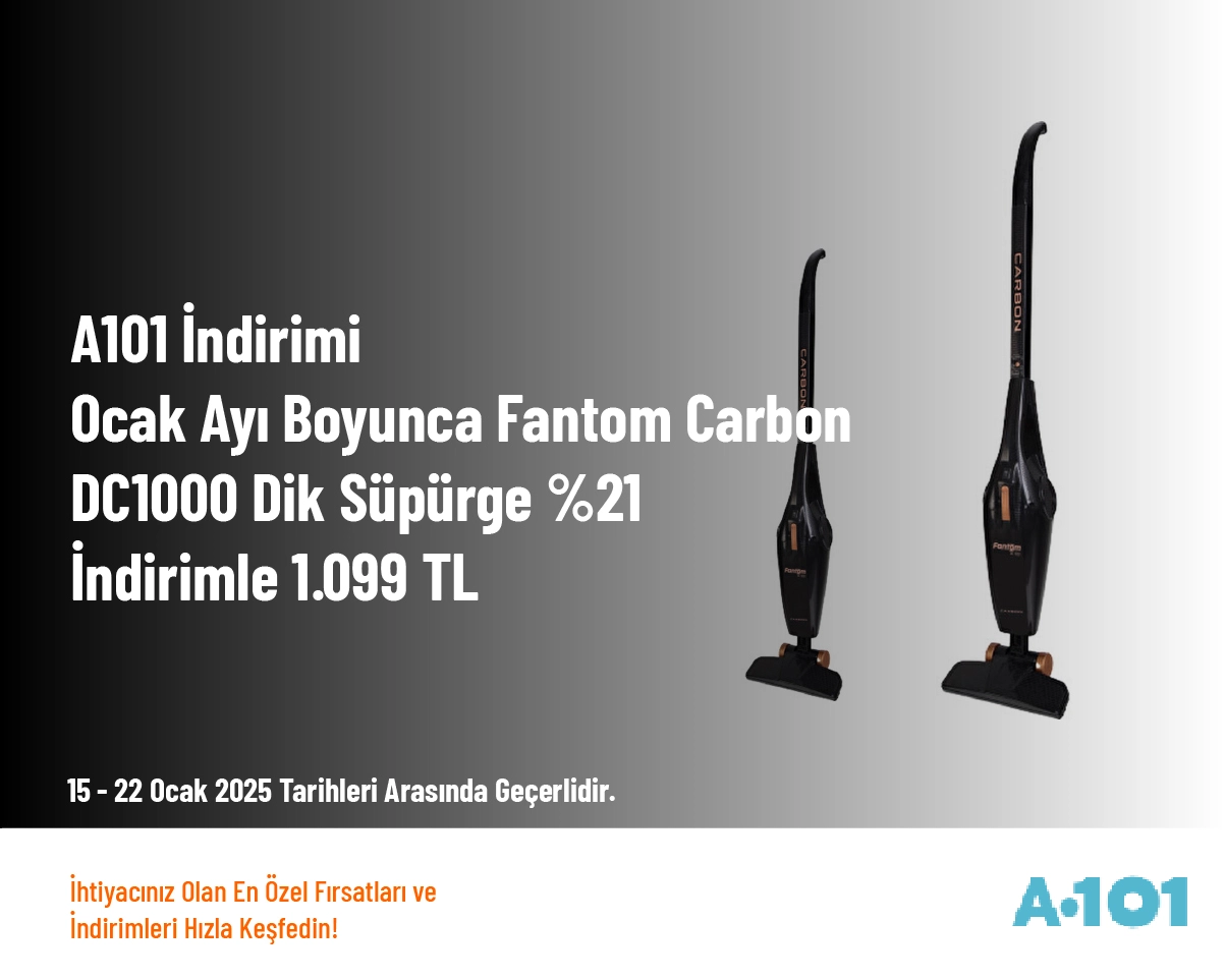 A101 İndirimi - Ocak Ayı Boyunca Fantom Carbon DC1000 Dik Süpürge %21 İndirimle 1.099 TL