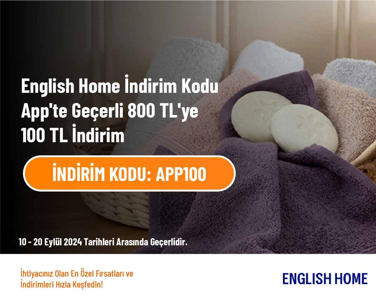 English Home İndirim Kodu - App'te Geçerli 800 TL'ye 100 TL İndirim