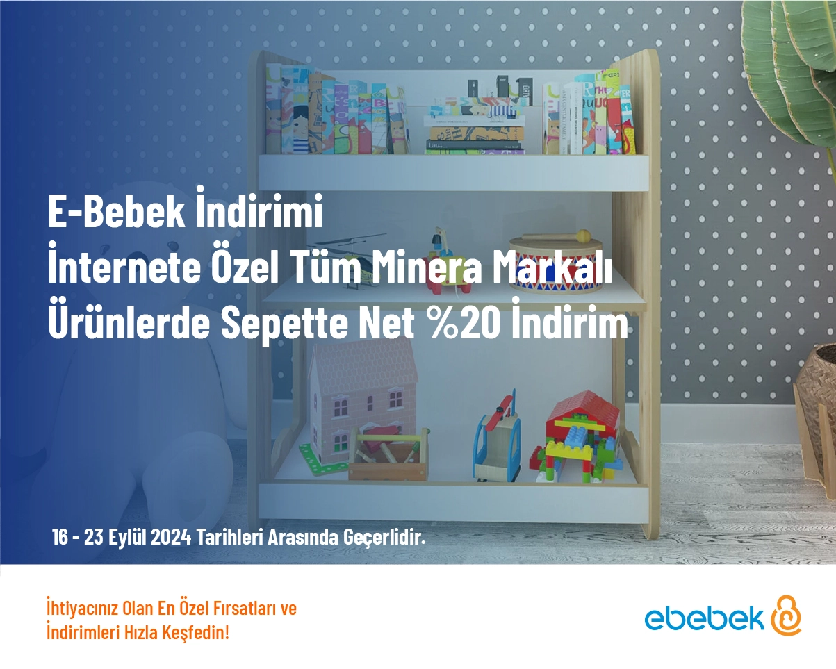 E-Bebek İndirimi - İnternete Özel Tüm Minera Markalı Ürünlerde Sepette Net %20 İndirim