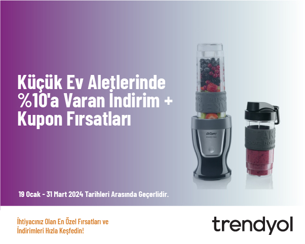 Küçük Ev Aletlerinde %10'a Varan İndirim + Kupon Fırsatları