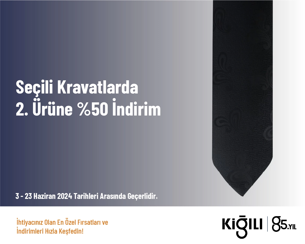 Seçili Kravatlarda 2. Ürüne %50 İndirim