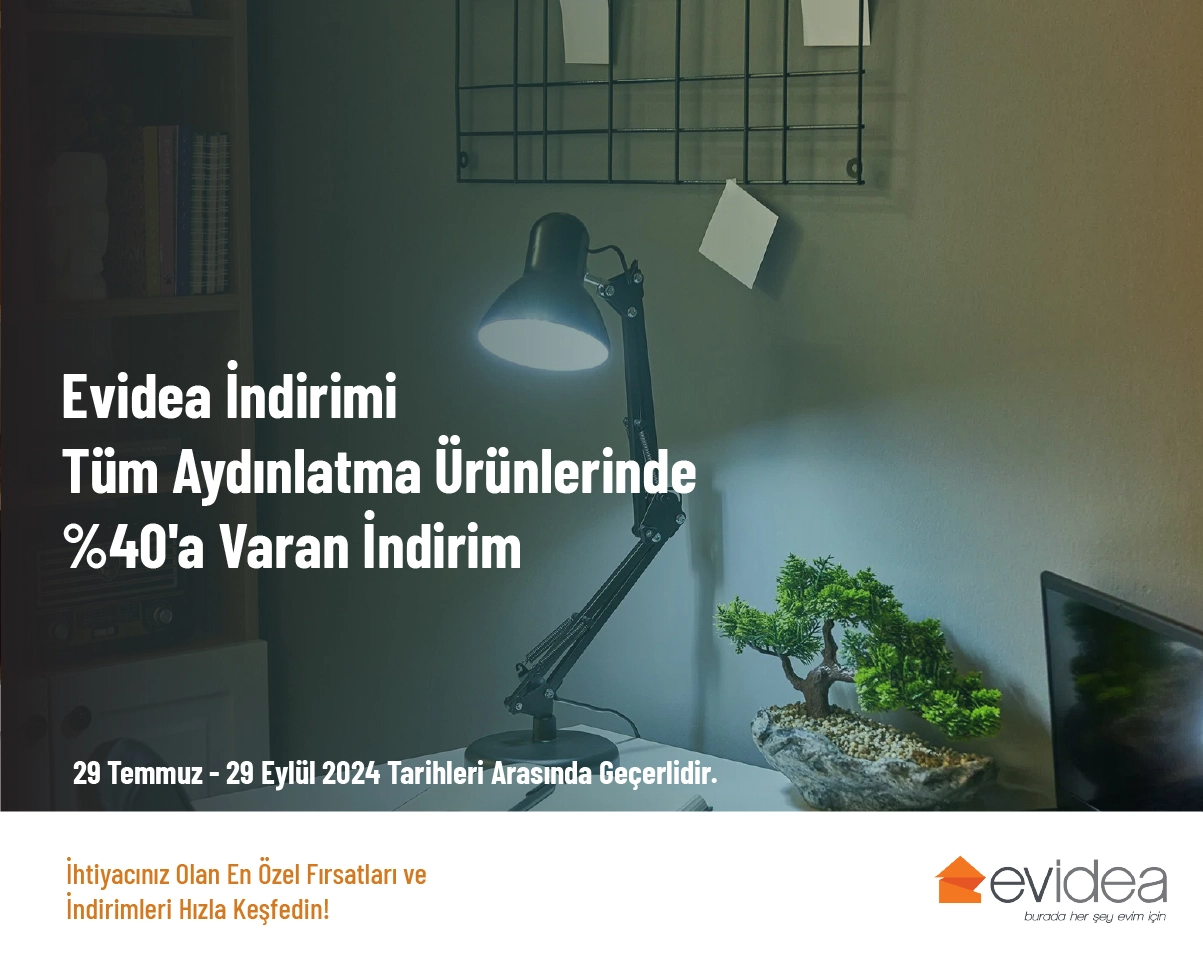 Evidea İndirimi - Tüm Aydınlatma Ürünlerinde %40'a Varan İndirim Evidea İndirimi - Tüm Aydınlatma Ürünlerinde %40'a Varan İndirim