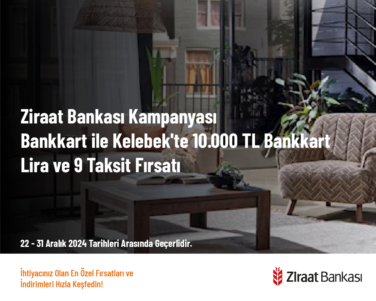 Ziraat Bankası Kampanyası - Bankkart ile Kelebek'te 10.000 TL Bankkart Lira ve 9 Taksit Fırsatı