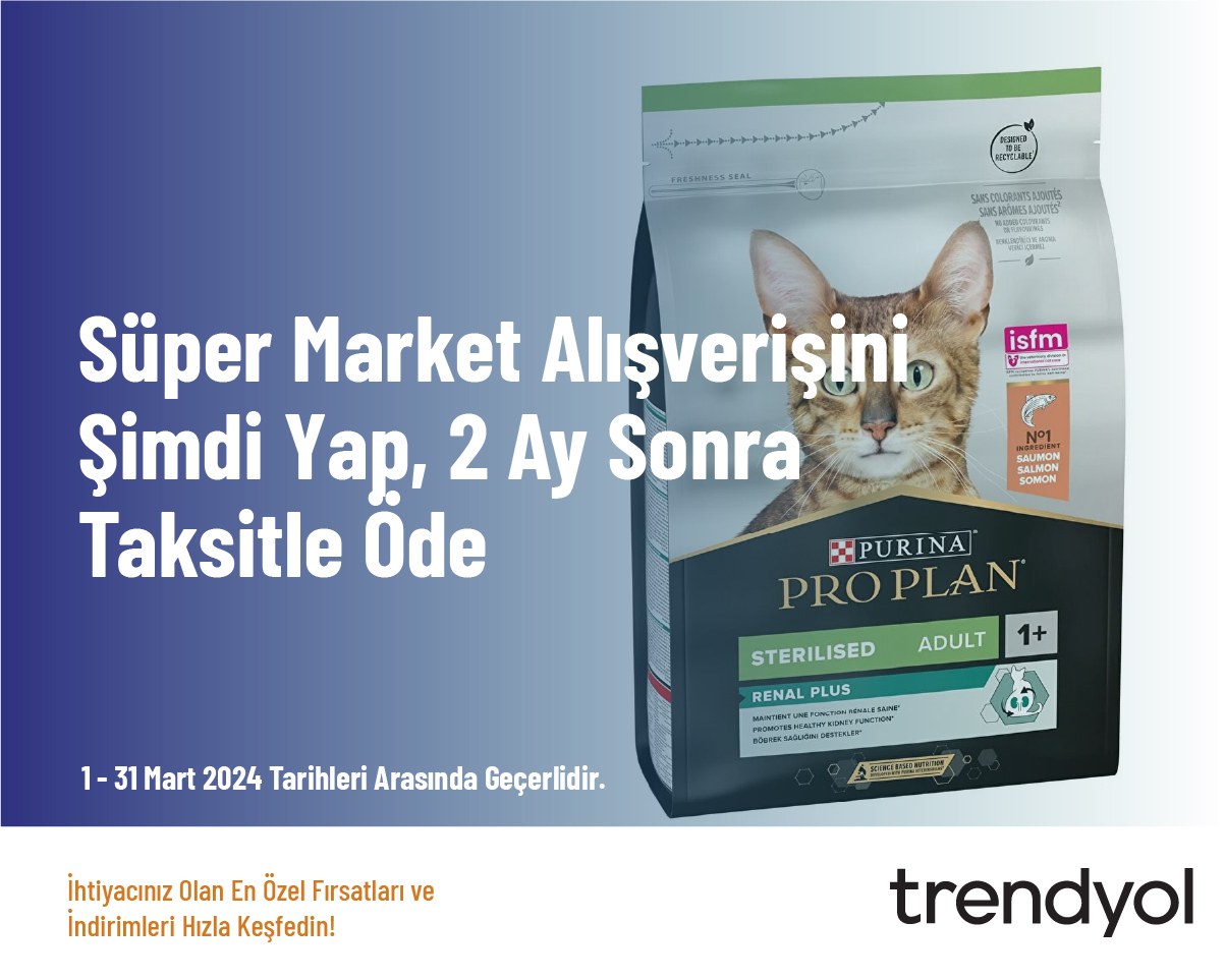 Süper Market Alışverişini Şimdi Yap, 2 Ay Sonra Taksitle Öde