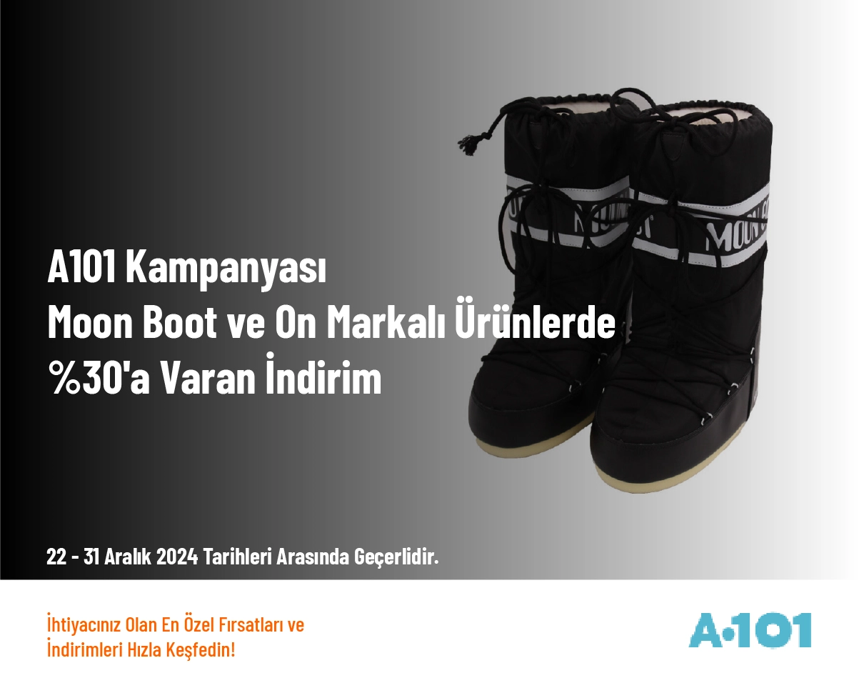 A101 Kampanyası - Moon Boot ve On Markalı Ürünlerde %30'a Varan İndirim A101 Kampanyası - Moon Boot ve On Markalı Ürünlerde %30'a Varan İndirim