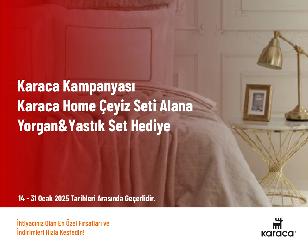 Karaca Kampanyası - Karaca Home Çeyiz Seti Alana Yorgan&Yastık Set Hediye