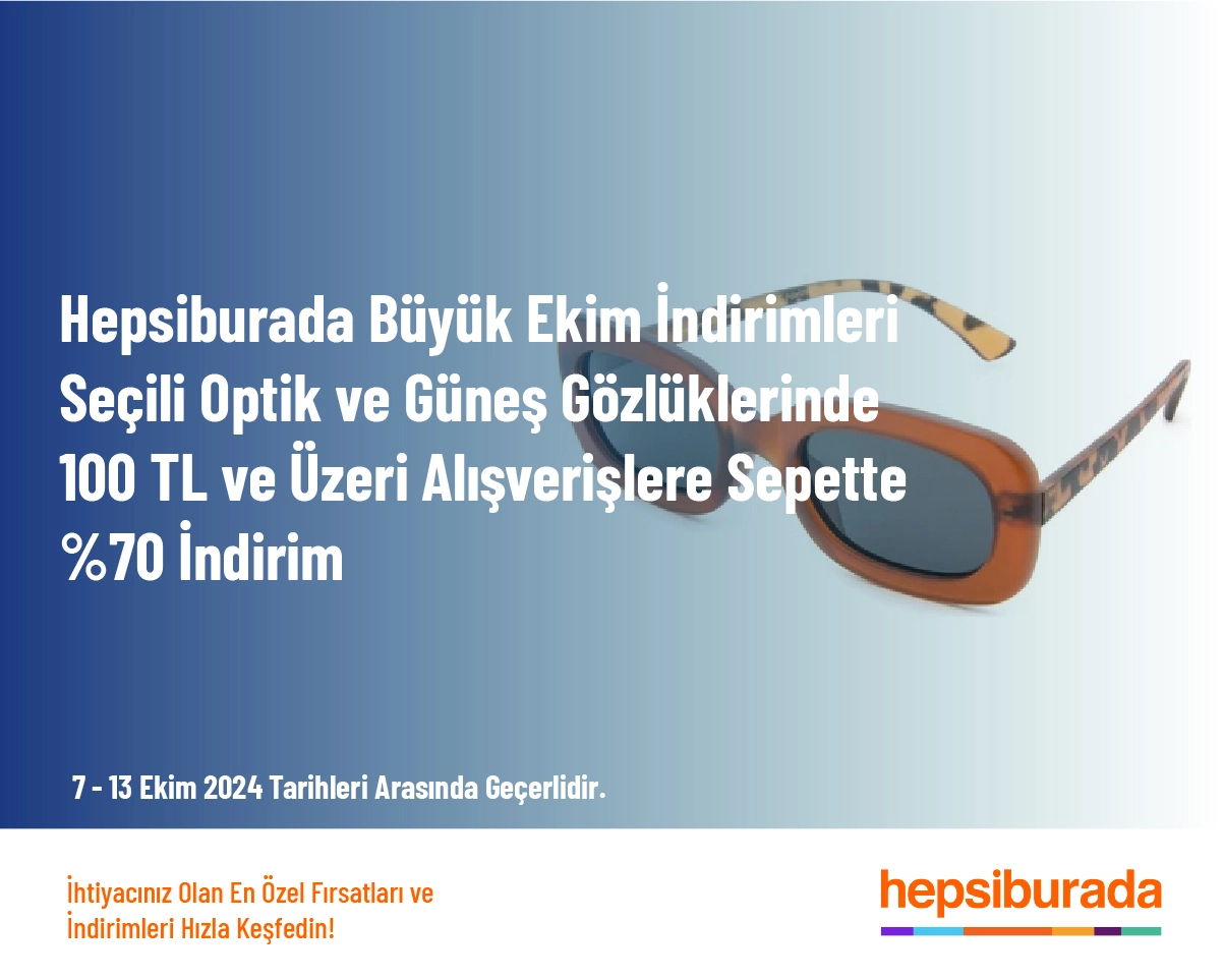 Hepsiburada Büyük Ekim İndirimleri - Seçili Optik ve Güneş Gözlüklerinde 100 TL ve Üzeri Alışverişlere Sepette %70 İndirim