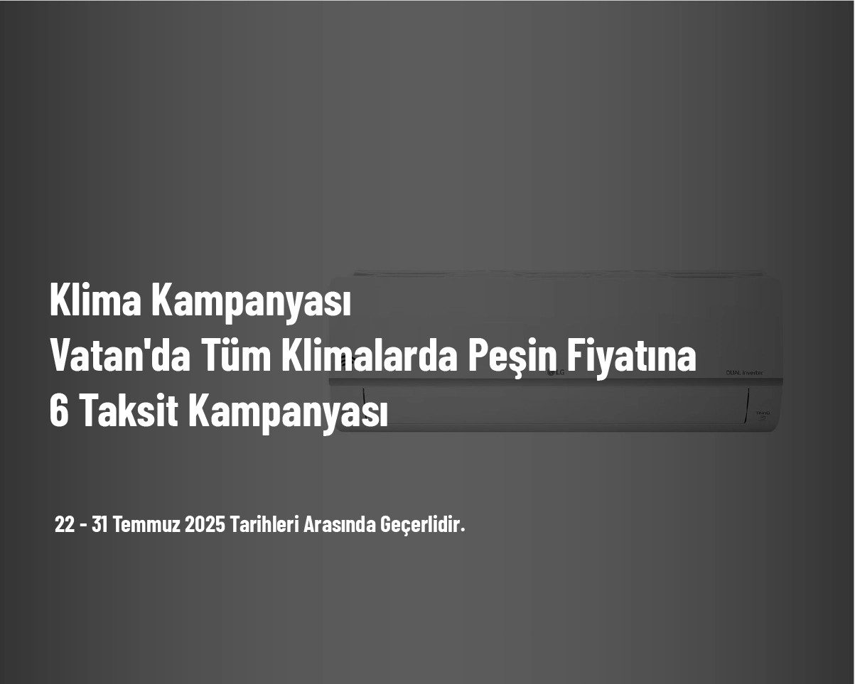 Klima Kampanyası - Vatan'da Tüm Klimalarda Peşin Fiyatına 6 Taksit Kampanyası Klima Kampanyası - Vatan'da Tüm Klimalarda Peşin Fiyatına 6 Taksit Kampanyası