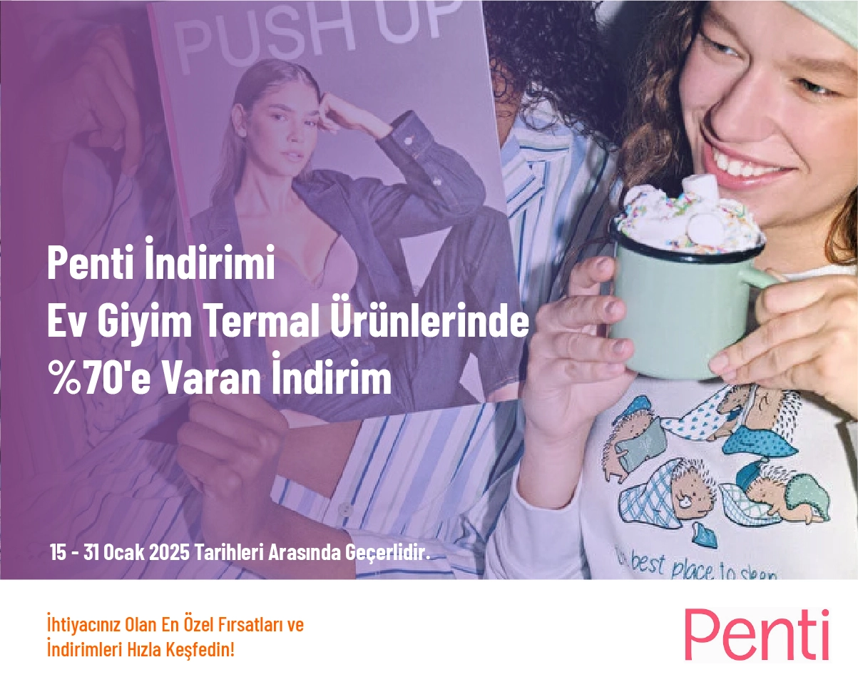 Penti İndirimi - Ev Giyim Termal Ürünlerinde %70'e Varan İndirim