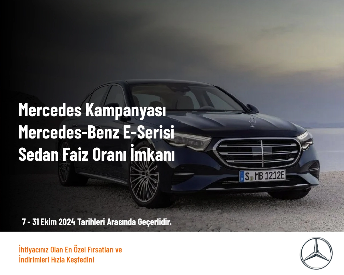 Mercedes Kampanyası - Mercedes-Benz E-Serisi Sedan Faiz Oranı İmkanı