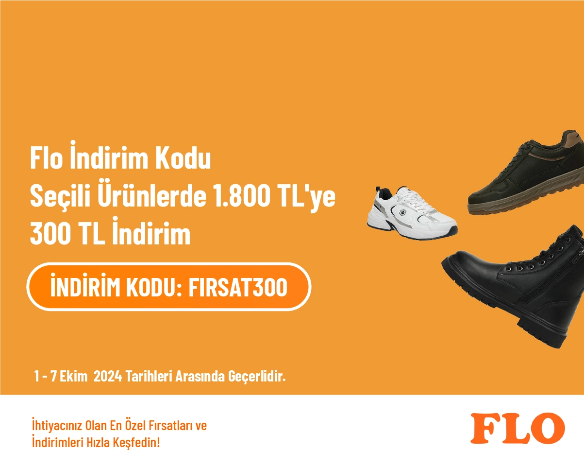 Flo İndirim Kodu - Seçili Ürünlerde 1.800 TL'ye 300 TL İndirim