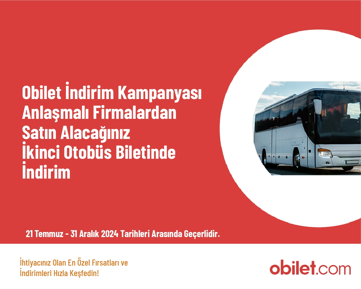 Obilet İndirim Kampanyası - Anlaşmalı Firmalardan Satın Alacağınız İkinci Otobüs Biletinde İndirim