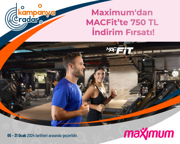 Maximum'dan MACFit’te 750 TL İndirim Fırsatı!