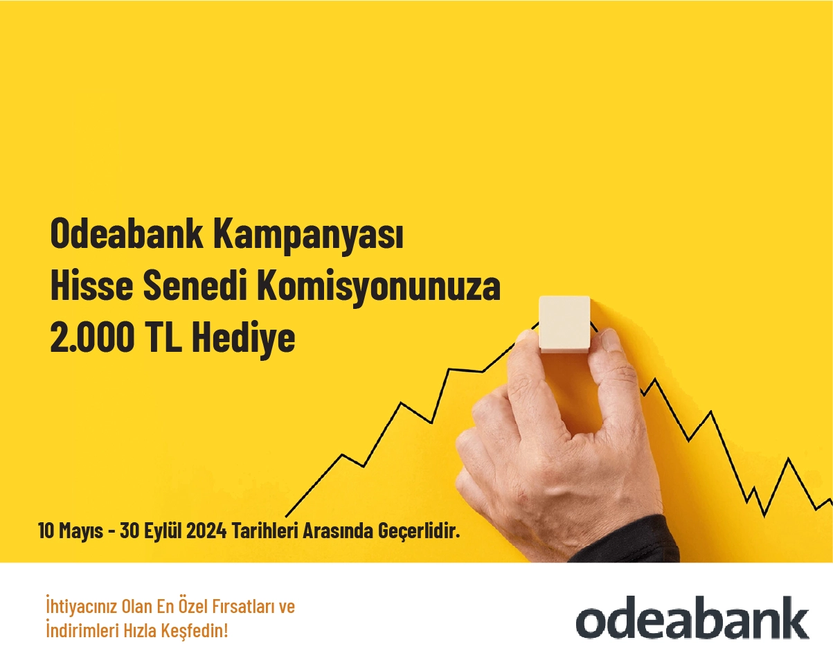 Odeabank Kampanyası -  Hisse Senedi Komisyonunuza 2.000 TL Hediye