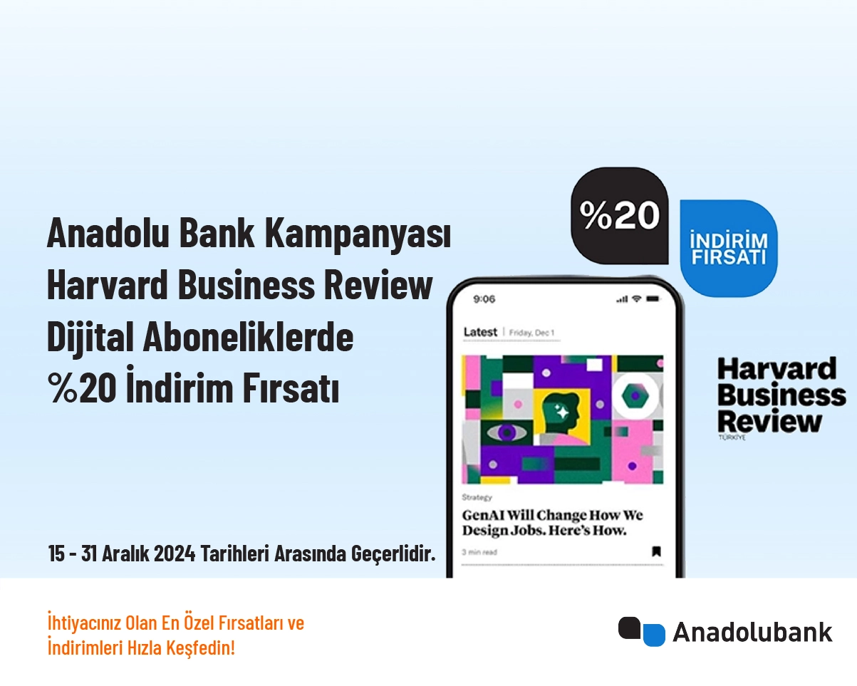 AnadoluBank Kampanyası - Harvard Business Review Dijital Aboneliklerde %20 İndirim Fırsatı