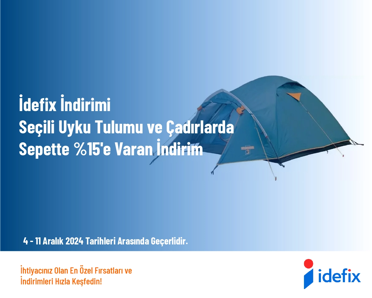 İdefix İndirimi - Seçili Uyku Tulumu ve Çadırlarda Sepette %15'e Varan İndirim