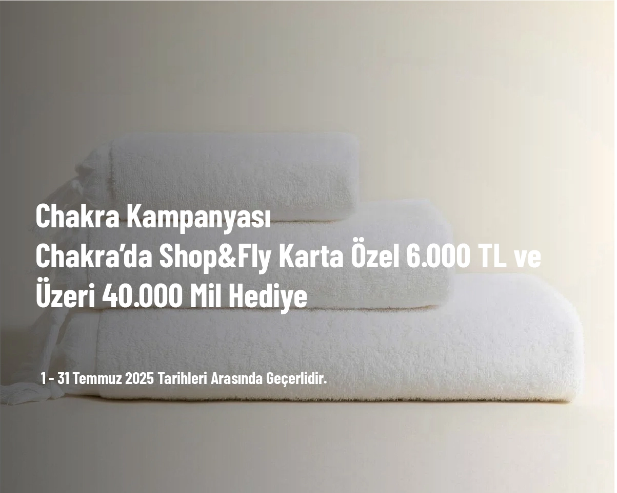Chakra Kampanyası - Chakra’da Shop&Fly Karta Özel 6.000 TL ve Üzeri 40.000 Mil Hediye Chakra Kampanyası - Chakra’da Shop&Fly Karta Özel 6.000 TL ve Üzeri 40.000 Mil Hediye