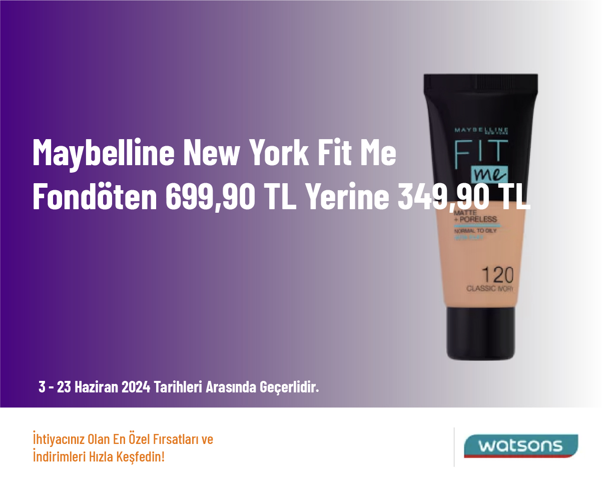 Maybelline New York Fit Me Fondöten 699,90 TL Yerine 349,90 TL