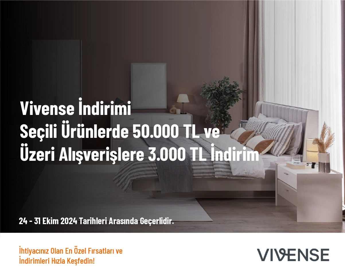 Vivense İndirimi - Seçili Ürünlerde 50.000 TL ve Üzeri Alışverişlere 3.000 TL İndirim