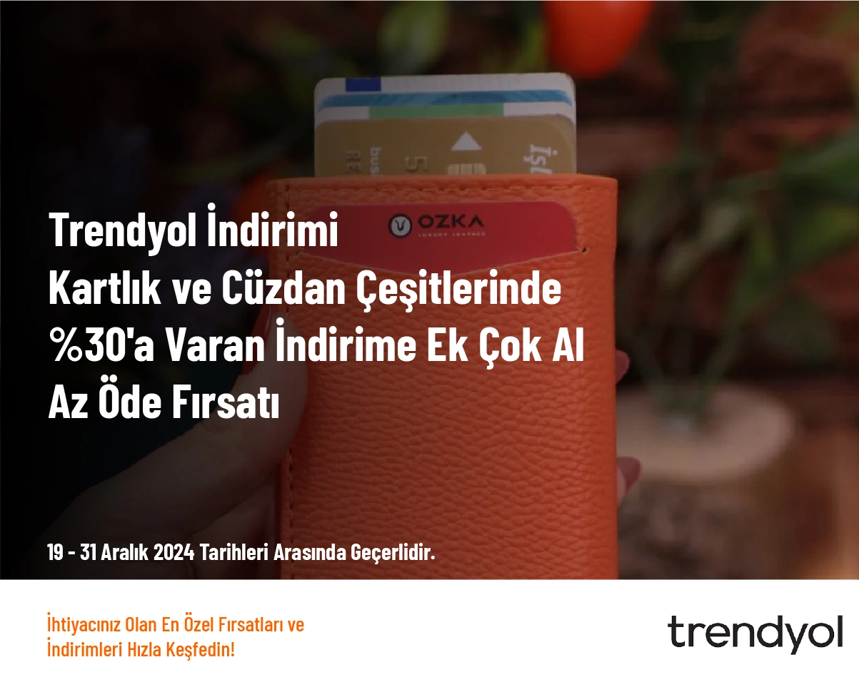 Trendyol İndirimi - Kartlık ve Cüzdan Çeşitlerinde %30'a Varan İndirime Ek Çok Al Az Öde Fırsatı