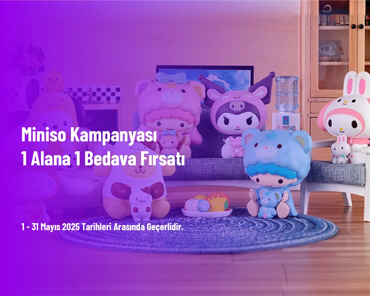 Miniso Kampanyası - 1 Alana 1 Bedava Fırsatı