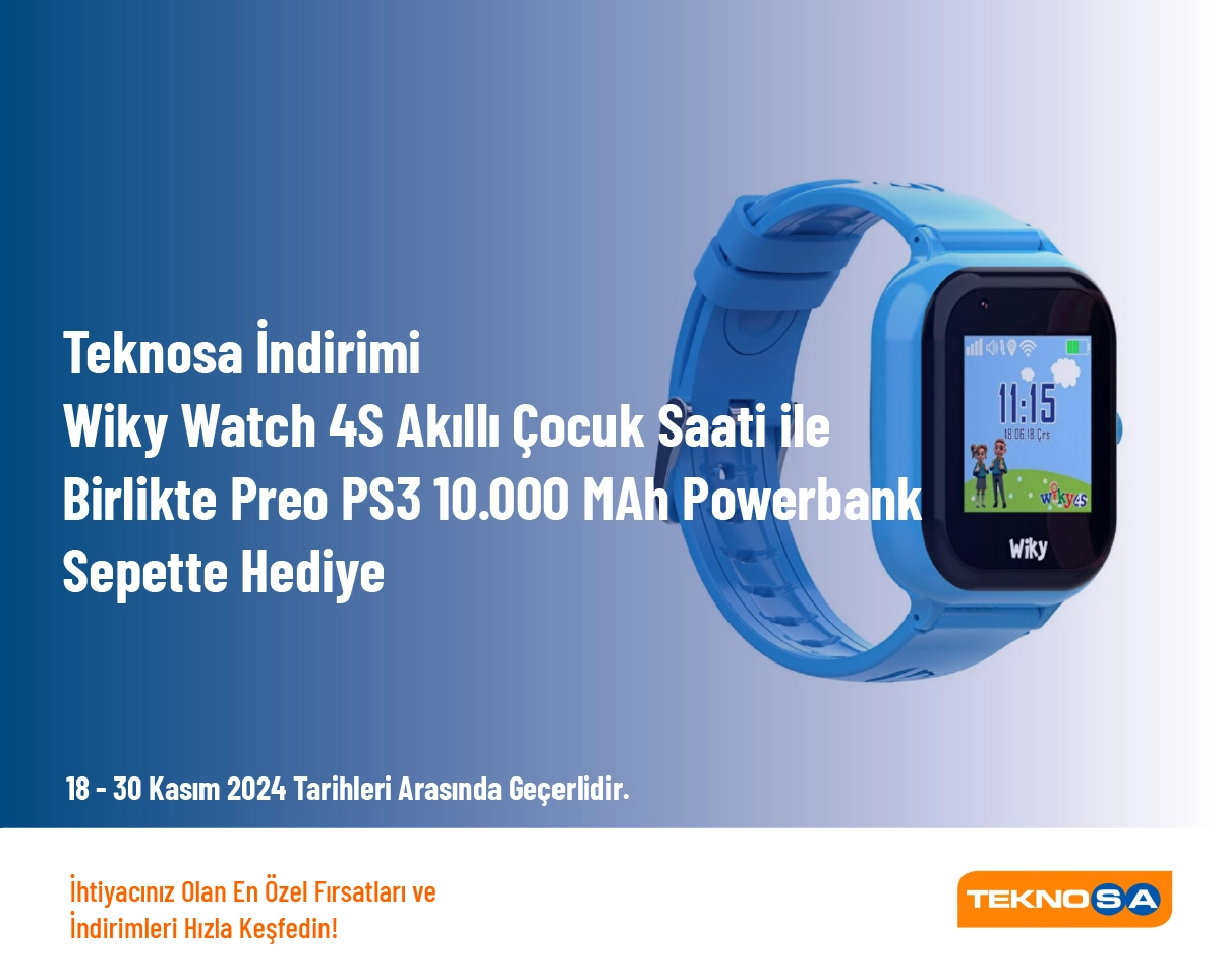 Teknosa İndirimi - Wiky Watch 4S Akıllı Çocuk Saati ile Birlikte Preo PS3 10.000 MAh Powerbank Sepette Hediye