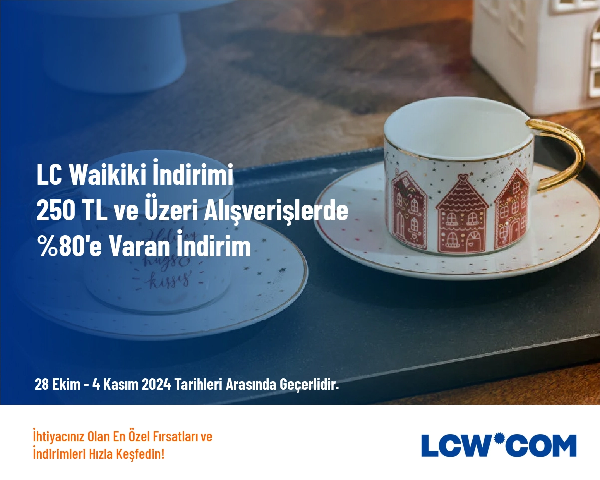 LC Waikiki İndirimi - 250 TL ve Üzeri Alışverişlerde %80'e Varan İndirim