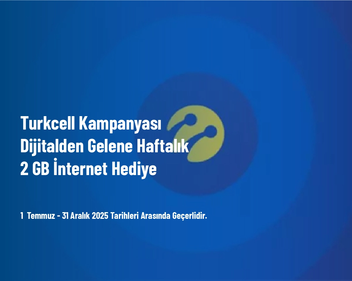 Turkcell Kampanyası - Dijitalden Gelene Haftalık 2 GB İnternet Hediye Turkcell Kampanyası - Dijitalden Gelene Haftalık 2 GB İnternet Hediye