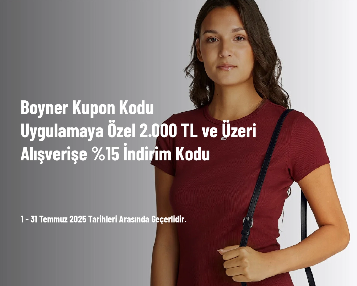 Boyner Kupon Kodu - Uygulamaya Özel 2.000 TL ve Üzeri Alışverişe %15 İndirim Kodu Boyner Kupon Kodu - Uygulamaya Özel 2.000 TL ve Üzeri Alışverişe %15 İndirim Kodu