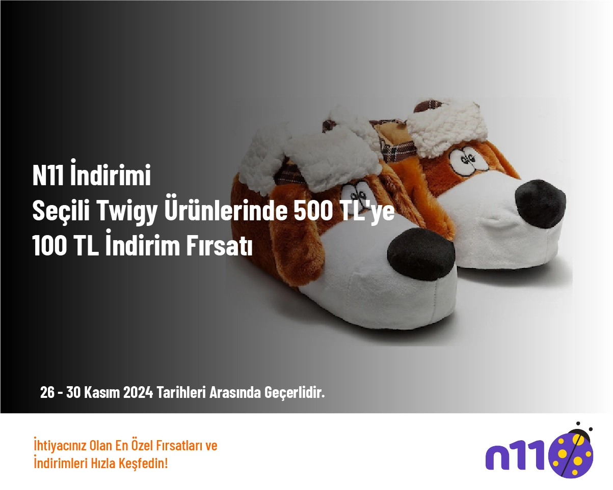 N11 İndirimi - Seçili Twigy Ürünlerinde 500 TL'ye 100 TL İndirim Fırsatı