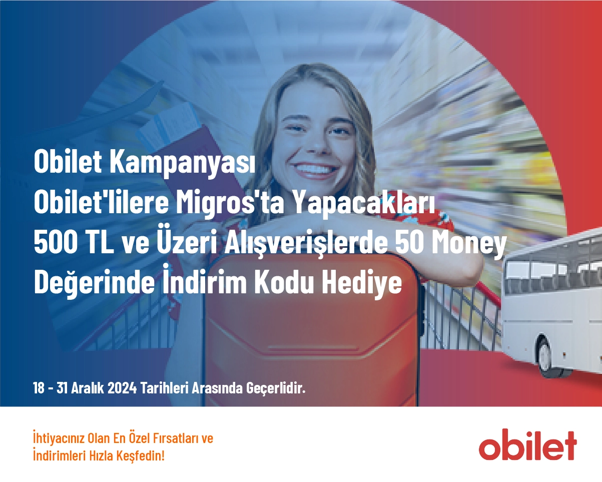 Obilet Kampanyası - Obilet'lilere Migros'ta Yapacakları 500 TL ve Üzeri Alışverişlerde 50 Money Değerinde İndirim Kodu Hediye