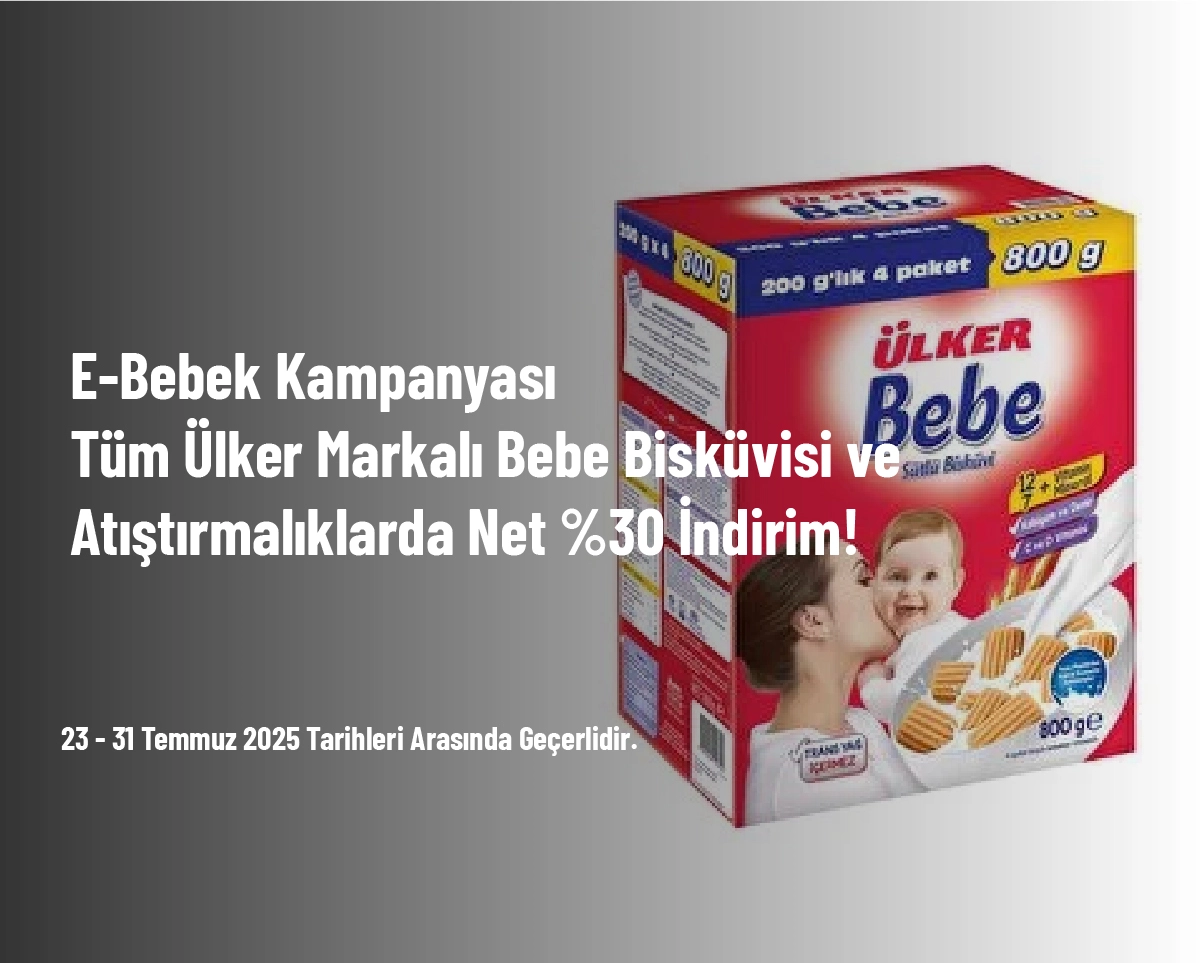 E-Bebek Kampanyası - Tüm Ülker Markalı Bebe Bisküvisi ve Atıştırmalıklarda Net %30 İndirim! E-Bebek Kampanyası - Tüm Ülker Markalı Bebe Bisküvisi ve Atıştırmalıklarda Net %30 İndirim!