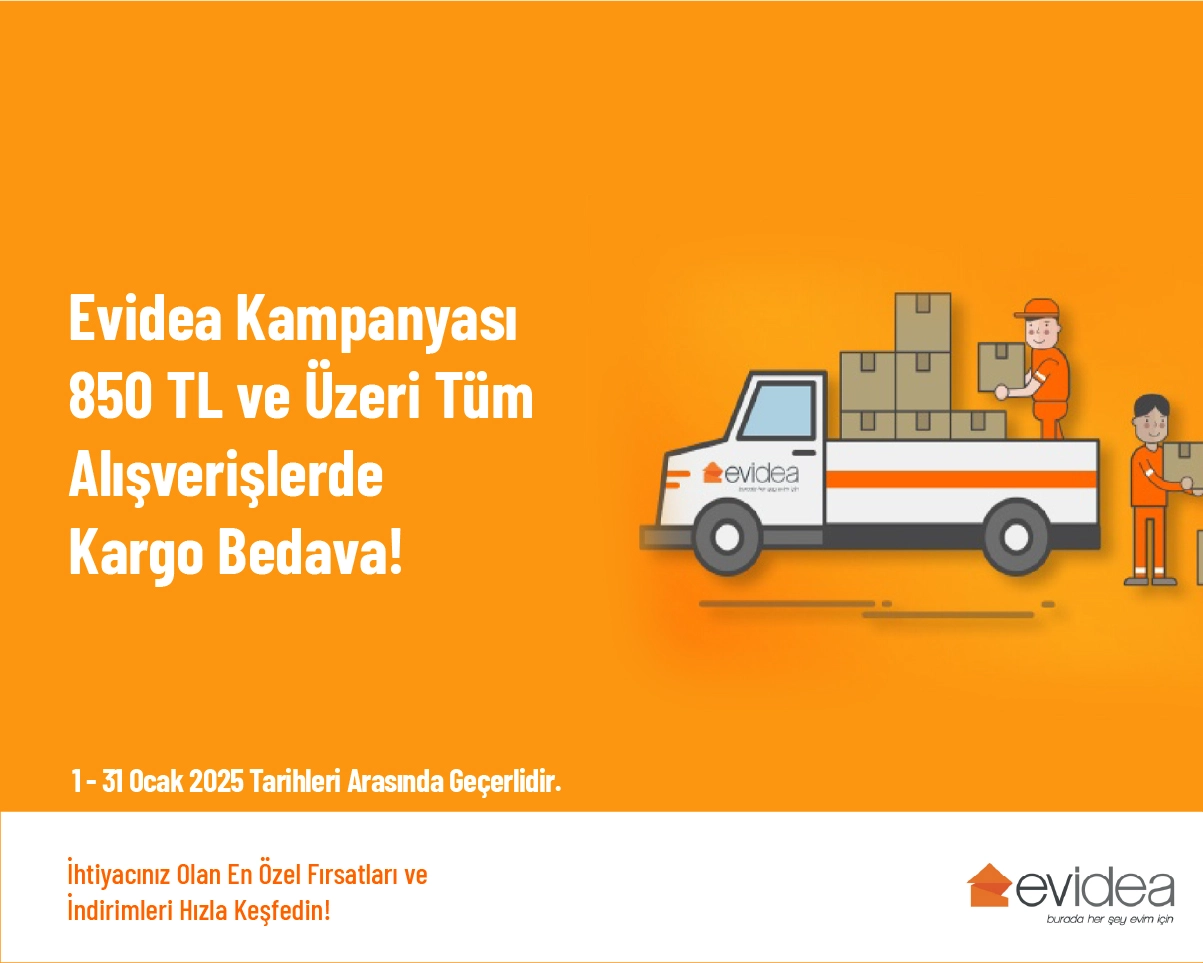 Evidea Kampanyası - 850 TL ve Üzeri Tüm Alışverişlerde Kargo Bedava! Evidea Kampanyası - 850 TL ve Üzeri Tüm Alışverişlerde Kargo Bedava!