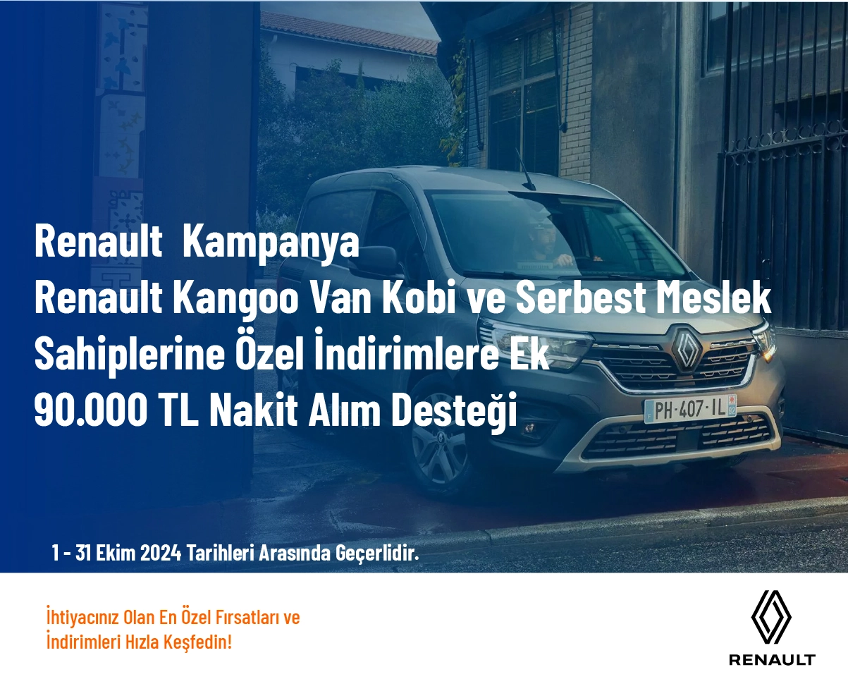 Renault  Kampanya - Renault Kangoo Van Kobi̇ ve Serbest Meslek Sahi̇pleri̇ne Özel İndi̇ri̇mlere Ek 90.000 TL Naki̇t Alım Desteği̇