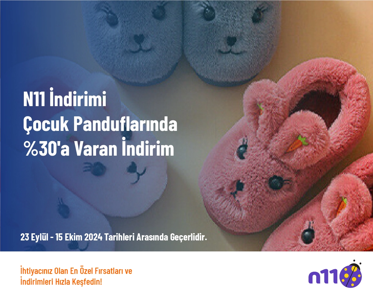 N11 İndirimi - Çocuk Panduflarında %30'a Varan İndirim